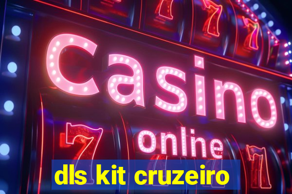 dls kit cruzeiro